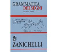 Orazio Romeo – Grammatica dei segni – La lingua dei segni in 1300 immagini e 150 frasi
