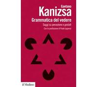 Grammatica del vedere. Saggi su percezione e Gestalt. Nuova ediz.