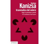 Grammatica del vedere. Saggi su percezione e Gestalt. Nuova ediz.