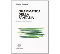 Grammatica della fantasia. Introduzione all'arte di inventare storie