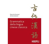Grammatica della lingua cinese classica - [Casa Editrice Libraria Ulrico Hoepli]