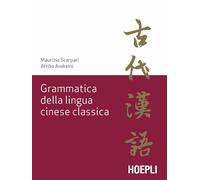 Grammatica della lingua cinese classica - [Casa Editrice Libraria Ulrico Hoepli]