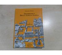 Grammatica della lingua latina. Pratica. Per i Licei e gli Ist. Magistrali (Vol. 1)