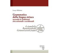 Grammatica della lingua siriaca secondo le tradizioni siro orientali e occidentali