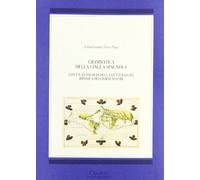 Grammatica della lingua spagnola. Con un'antologia della letteratura ispanica dei giorni nostri