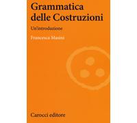 Grammatica delle costruzioni. Un'introduzione - 2017 - Carocci