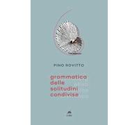 Grammatica delle solitudini condivise