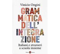 Grammatica dell'integrazione. Italiani e stranieri a scuola insieme