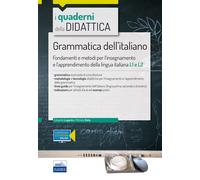 Grammatica dell'italiano. Fondamenti e metodi per l'insegnamento e l'appre...