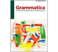 Grammatica di riferimento dell'italiano contemporaneo - Patota Giuseppe