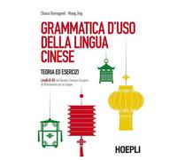 Grammatica d'uso della lingua cinese. Teoria ed esercizi. Livelli A1-B1 del quad