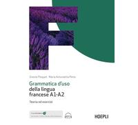 Grammatica d'uso della lingua francese A1-A2. Teoria ed esercizi. Con ebook. Con espansione online. Con file audio per il download