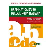 GRAMMATICA D'USO DELLA LINGUA ITALIANA - CELI MONICA, MEDAGLIA CINZIA - HOEPLI