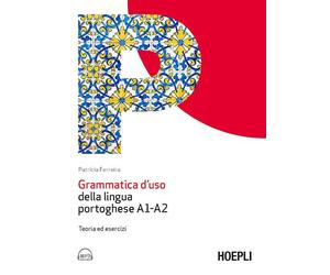 GRAMMATICA D'USO DELLA LINGUA PORTOGHESE A1-A2 - FERREIRA PATRICIA - HOEPLI