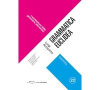 GRAMMATICA EUCLIDEA. L'ARCHITETTURA DELLE GEOMETRIE ELEMENTARI - ARCOPINTO