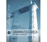 Grammatica greca del Nuovo Testamento - Jay Eric G.