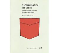 Grammatica in tasca. Per scrivere, parlare, leggere, digitare