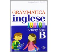 Grammatica inglese junior. Quaderno operativo B. Per la Scuola elementare