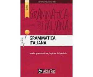 Grammatica italiana. Analisi grammaticale, logica e del periodo