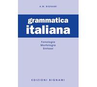 Grammatica italiana. Fonologia-Morfologia-Sintassi