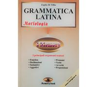 Grammatica latina. Morfologia. Riassunto completo, schemi e verbi