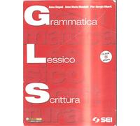 Grammatica lessico scrittura. Per le Scuole superiori. Con CD-ROM. Con espansione online