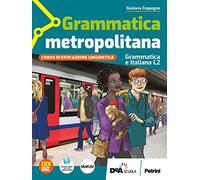 Grammatica metropolitana. Grammatica e italiano L2. Per la Scuola media. Con e-book. Con espansione online