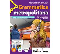 Grammatica metropolitana. Grammatica facile. Per la Scuola media. Con e-book. Con espansione online