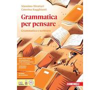 Grammatica per pensare. Grammatica e scrittura. Per le Scuole superiori. Con Contenuto digitale per download: e-book