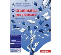 Grammatica per pensare. Morfosintassi-I testi e la scrittura. Per le Scuole superiori. Con e-book (Vol. A-B)