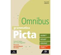 Grammatica picta. Omnibus. Percorsi personalizzati di latino. Per il Liceo linguistico. Con e-book. Con espansione online