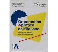 Grammatica pratica dell'italiano. Per le Scuole superiori. Con e-book. Con espansione online. Dalla frase minima alla frase complessa-dalla scelta delle parole al testo (Vol. A-B)