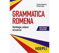 Grammatica romena con soluzione degli esercizi. Morfologia, sintassi ed esercizi