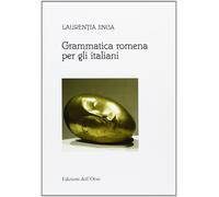 Grammatica romena per italiani - [Edizioni dell'Orso]
