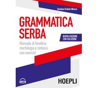 Grammatica serba. Manuale di fonetica, morfologia e sintassi con esercizi. Con F