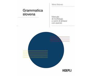 GRAMMATICA SLOVENA - BIDOVEC MARIA - HOEPLI