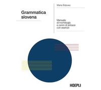 Bidovec Maria – Grammatica slovena: Manuale di morfologia e cenni di sintassi con esercizi