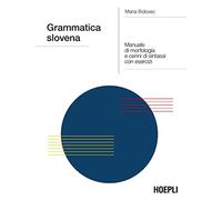 Bidovec Maria – Grammatica slovena: Manuale di morfologia e cenni di sintassi con esercizi