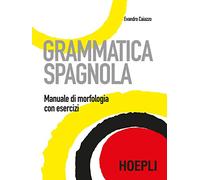 Grammatica spagnola. Manuale di morfologia con esercizi