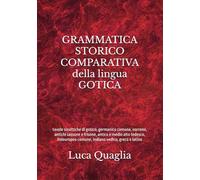Grammatica storico-comparativa della lingua gotica