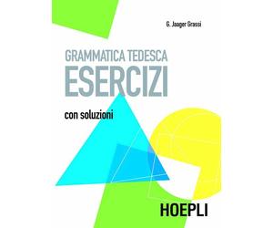 GRAMMATICA TEDESCA ESERCIZI CON SOLUZIONI - JAAGER GRASSI GISELA - HOEPLI