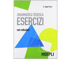 Grammatica tedesca. Esercizi. Con soluzioni - Jager Grassi Gisela