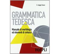 GRAMMATICA TEDESCA - JAAGER GRASSI GISELA - HOEPLI