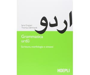 Grammatica urdu. Scrittura, morfologia e sintassi - 2014 - Hoepli