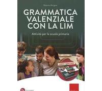 Grammatica valenziale con la Lim. Attività per la scuola primaria. Con USB Flash Drive