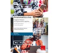 Grammatica viva. Insegnare l'italiano con la grammatica cognitiva
