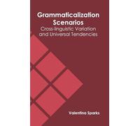 Grammaticalization Scenarios: Cross-Linguistic Variation and (Copertina rigida)