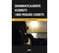 Grammaticalmente scorretti i miei pensieri corretti