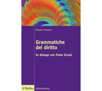 Grammatiche del diritto. In dialogo con Paolo Grossi