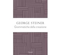 Grammatiche della creazione [Paperback] [Sep 08, 2023] Steiner, George and Resti